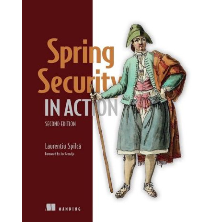 Spring Security in Action. 2nd Edition. Laurentiu Spilca