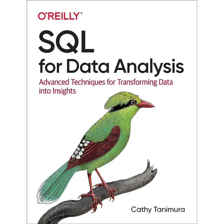 SQL for Data Analysis. 1st Ed. Cathy Tanimura