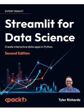 Streamlit for Data Science: Create interactive data apps in Python 2nd ed. Tyler Richards Streamlit for Data Science: Create interactive data apps in Python 2nd ed. Tyler Richards