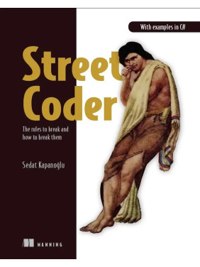 Street Coder: The rules to break and how to break them. Sedat Kapanoglu Street Coder: The rules to break and how to break them. Sedat Kapanoglu