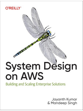 System Design on AWS. Jayanth Kumar, Mandeep Singh System Design on AWS. Jayanth Kumar, Mandeep Singh