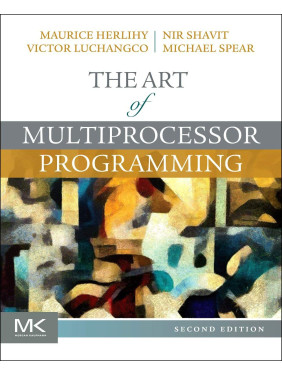 The Art of Multiprocessor Programming 2nd Edition, Maurice Herlihy, Nir Shavit, Victor Luchangco, Michael The Art of Multiprocessor Programming 2nd Edition, Maurice Herlihy, Nir Shavit, Victor Luchangco, Michael
