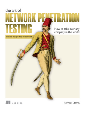The Art of Network Penetration Testing. How to take over any company in the world. Royce Davis The Art of Network Penetration Testing. How to take over any company in the world. Royce Davis