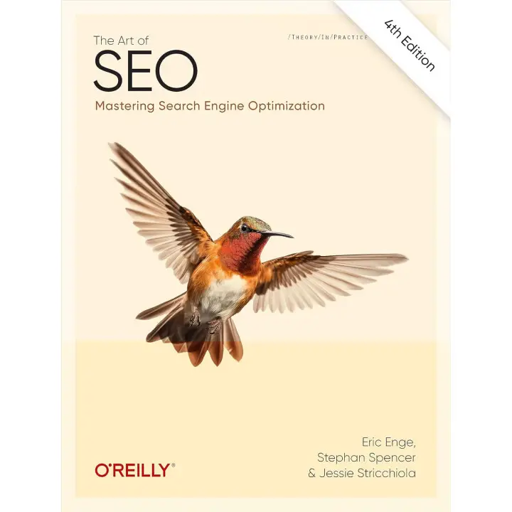 The Art of SEO: Mastering Search Engine Optimization. 4th Edition. Eric Enge, Stephan Spencer, Jessie Stricchiola