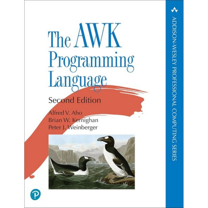 The AWK Programming Language. Alfred V. Aho, Peter J. Weinberger, Brian W. Kernighan