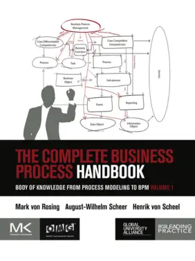 The Complete Business Process Handbook. Mark Von Rosing, Henrik von Scheel, August-Wilhelm Scheer