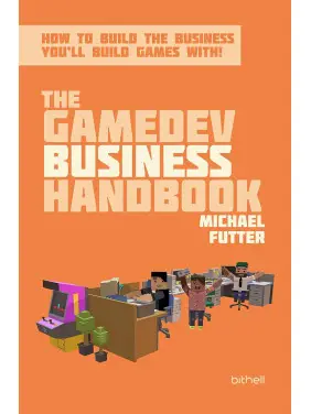 The GameDev Business Handbook The GameDev Business Handbook