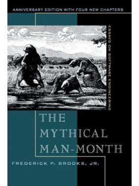 The Mythical Man-Month: Essays on Software Engineering The Mythical Man-Month: Essays on Software Engineering