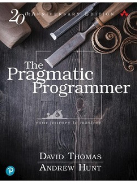 The Pragmatic Programmer: your journey to mastery, 20th Anniversary Edition, 2nd Edition The Pragmatic Programmer: your journey to mastery, 20th Anniversary Edition, 2nd Edition