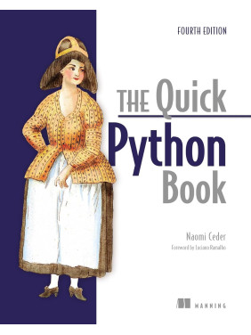 The Quick Python Book, Fourth Edition. Naomi Ceder The Quick Python Book, Fourth Edition. Naomi Ceder