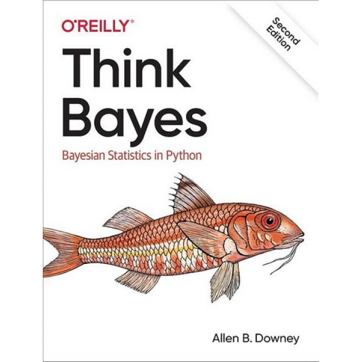 Think Bayes. Bayesian Statistics in Python. 2nd Edition. Allen Downey