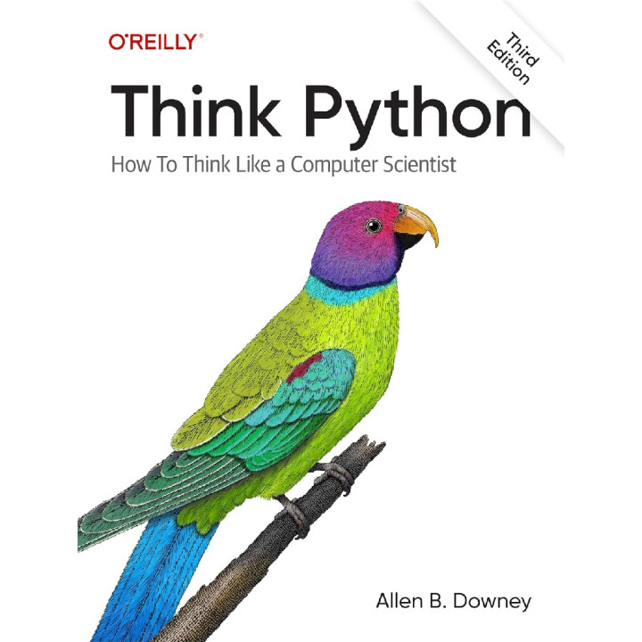 Think Python: How to Think Like a Computer Scientist 3rd Edition. Allen B. Downey
