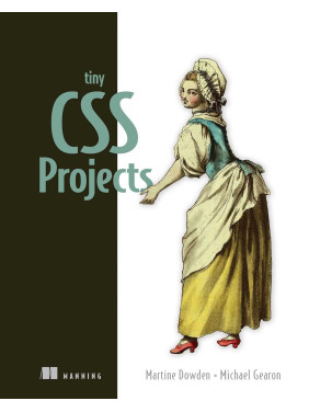 Tiny CSS Projects. Martine Dowden. Michael Gearon Tiny CSS Projects. Martine Dowden. Michael Gearon