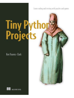 Tiny Python Projects. Ken Youens-Clark Tiny Python Projects. Ken Youens-Clark