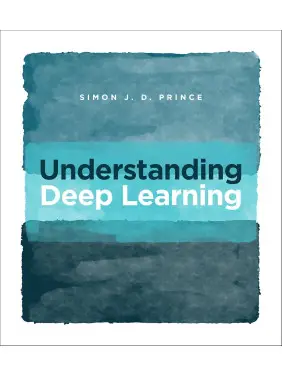 Understanding Deep Learning. Simon J.D. Prince