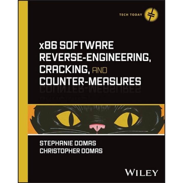 x86 Software Reverse-Engineering, Cracking, and Counter-Measures. Stephanie Domas, Christopher Domas