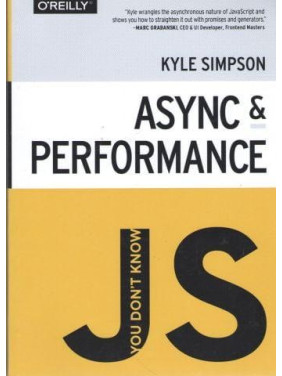 You don't Know JS: Async & Performance. Kyle Simpson You don't Know JS: Async & Performance. Kyle Simpson