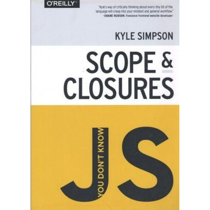 You don't Know JS: Scope and Closures. Kyle Simpson