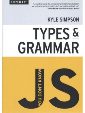 You don't Know JS: Types & Grammar You don't Know JS: Types & Grammar