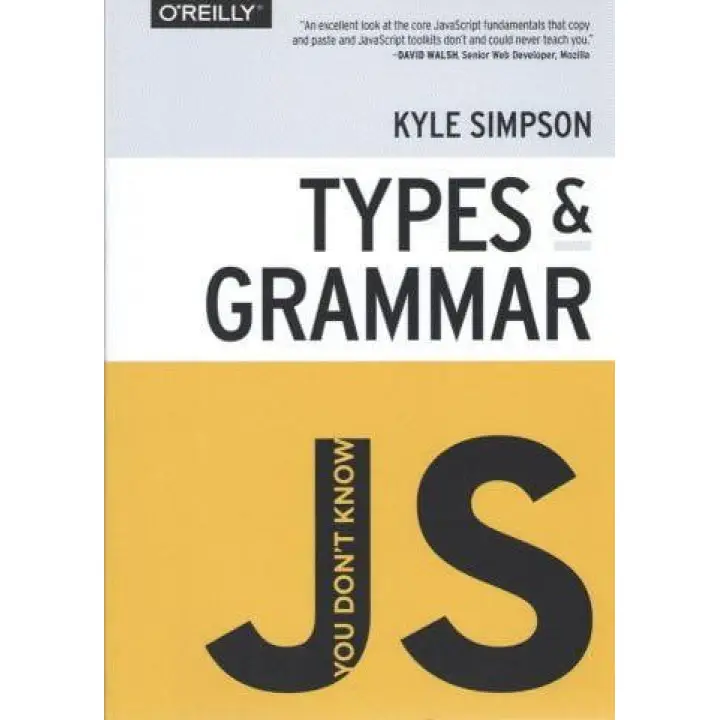 You don't Know JS: Types & Grammar