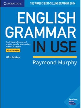 English Grammar in Use: Fifth Edition. Book with answers. Raymond Murphy English Grammar in Use: Fifth Edition. Book with answers. Raymond Murphy