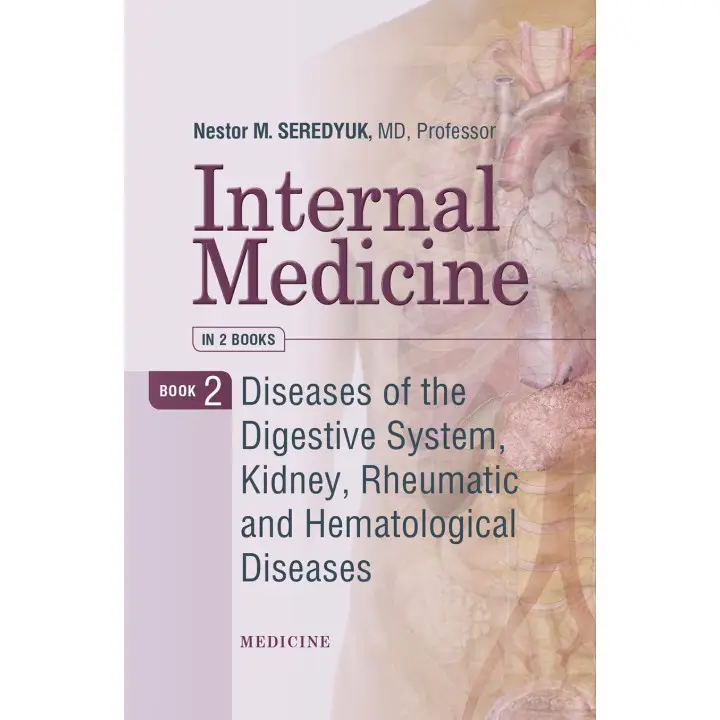Internal Medicine: in 2 books. Book 2. Diseases of the Digestive System, Kidney, Rheumatic and Hematological Diseases