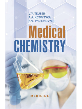 Medical Chemistry. V.Y. Tsuber, A.A. Kotvytska, K.V. Tykhonovych Medical Chemistry. V.Y. Tsuber, A.A. Kotvytska, K.V. Tykhonovych