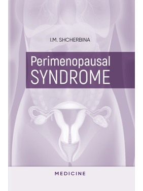 Perimenopausal syndrome: monograph. I.M. Shcherbina Perimenopausal syndrome: monograph. I.M. Shcherbina
