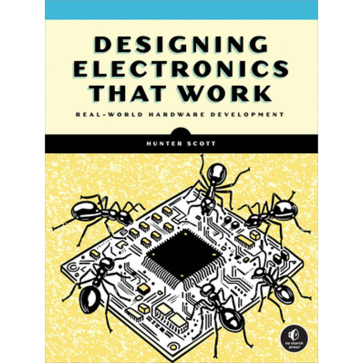 Designing Electronics That Work. Hunter Scott