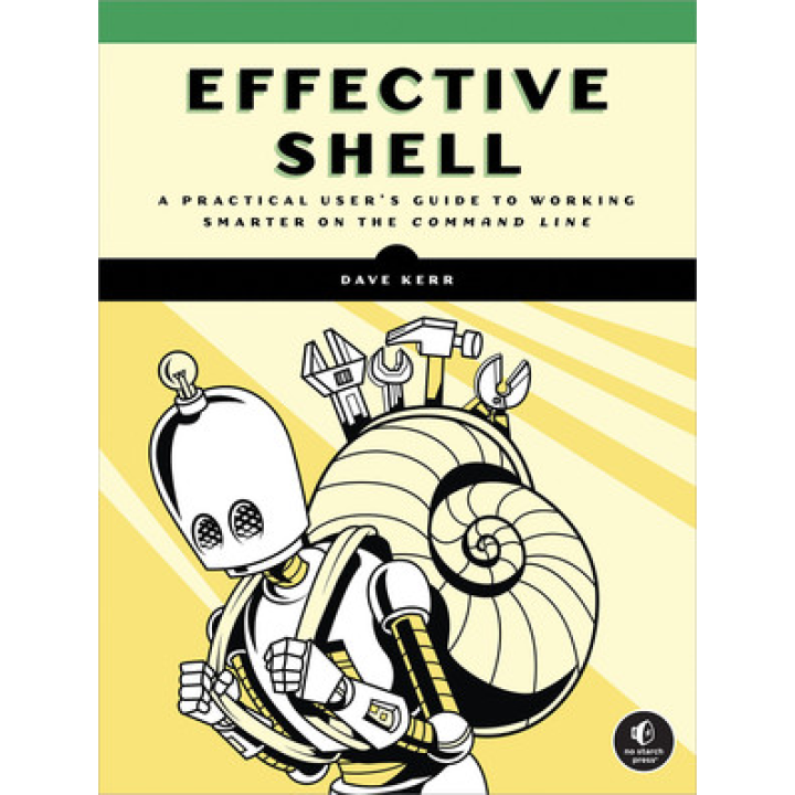 Effective Shell. Dave Kerr