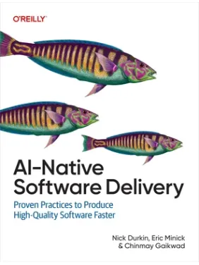 AI-Native Software Delivery. Nick Durkin, Eric Minick, Chinmay Gaikwad AI-Native Software Delivery. Nick Durkin, Eric Minick, Chinmay Gaikwad